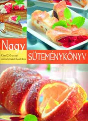 Gabula; Korpdi; Patyi; Halmos Monika - Nagy stemnyesknyv - Kzel 250 recept sznes fotkkal illusztrlva