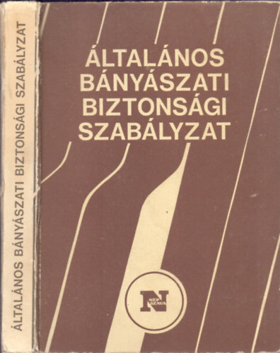Ernei L�szl�  Dr. Kov�cs Mih�ly (szerk.) - �ltal�nos b�ny�szati biztons�gi szab�lyzat