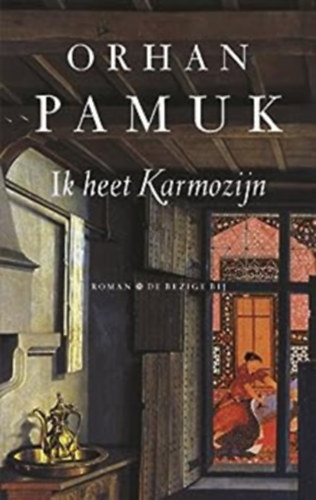 Orhan Pamuk - Ik heet Karmozijn