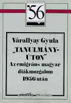 "Tanulmnyton"-Az emigrns magyar dikmozgalom 1956 utn