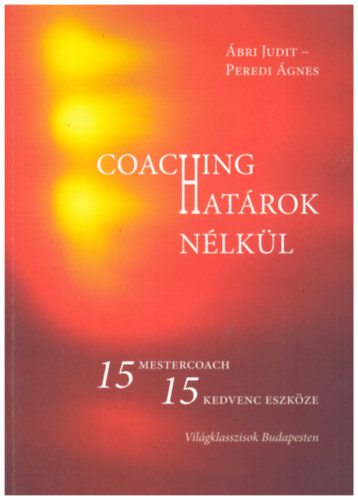 Coaching hatrok nlkl - 15 mestercoach, 15 kedvenc eszkze - Vilgklasszisok Budapesten