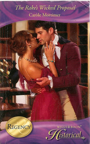 Carole Mortimer - The Rake's Wicked Proposal