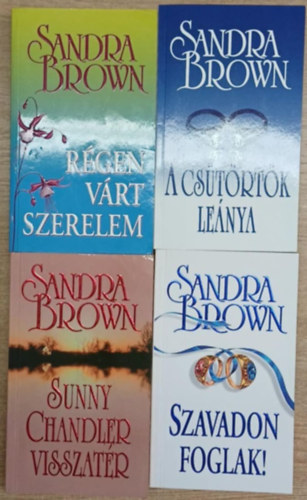 4 db Sandra Brown ktet: Rgen vrt szerelem - A cstrtk lena - Sunny Chandler visszatr - Szavadon foglak!