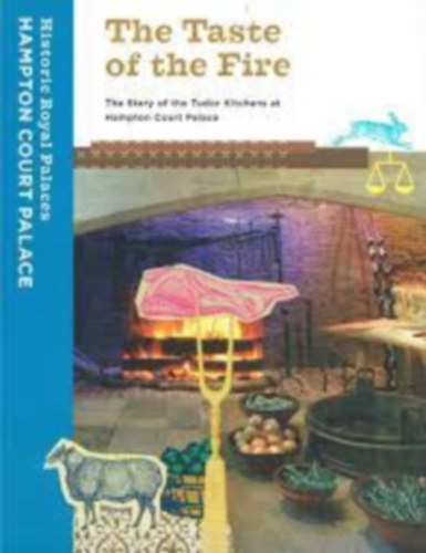 Hampton Court Palace - The Taste of The Fire