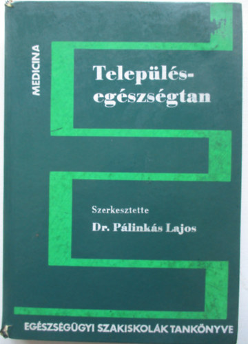 Dr. P�link�s Lajos  (szerk.) - Telep�l�seg�szs�gtan
