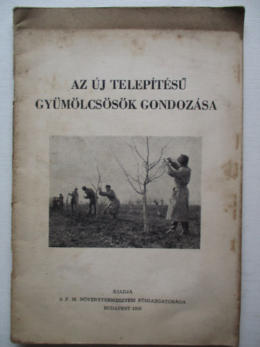 Az �j telep�t�s� gy�m�lcs�s�k gondoz�sa