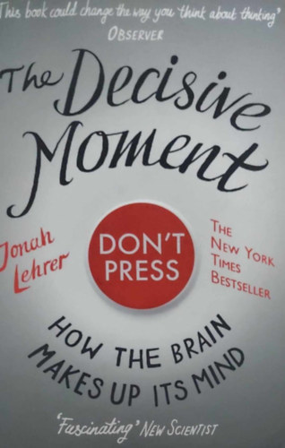 The Decisive Moment - How the Brain Makes up its Mind