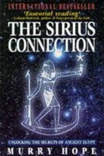 Murry Hope - The Sirius Connection: Unlocking the Secrets of Ancient Egypt