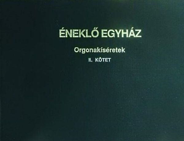 �nekl� Egyh�z - R�mai katolikus n�p�nekt�r: orgonak�s�retek II. (Verses n�p�nekek)