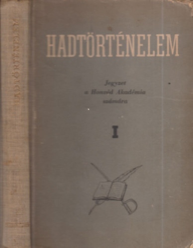 Hadt�rt�nelem I. (Jegyzet a Honv�d Akad�mia sz�m�ra)