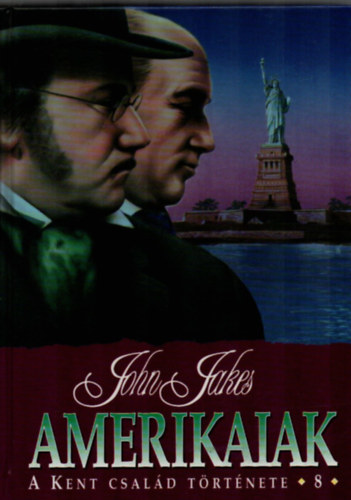 John Jakes - Amerikaiak - A Kent csald trtnete 8.