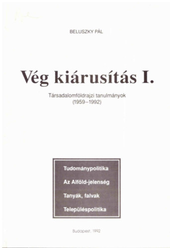 Vg kirusts I. - Trsadalomfldrajzi tanulmnyok (1959-1992)