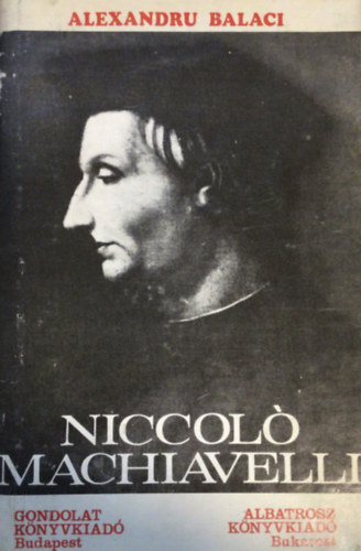 Alexandru Balaci - Niccol Machiavelli