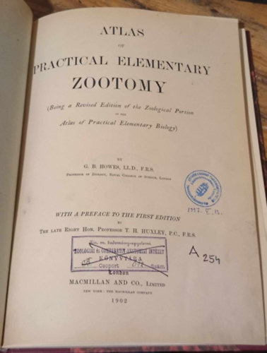 G. B. Howes - Atlas Of Practical Elementary Zootomy ("A Gyakorlati Elemi Zootmia atlasza" angol nyelven) (1902)