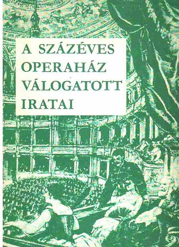 szerk. Ds Mihly - A szzves Operahz vlogatott iratai