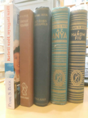 5 db Pearl S. Buck: A hrom fi + Az anya + Az des anyafld + Keleti szl, nyugati szl + Kwei-Lan vergdse