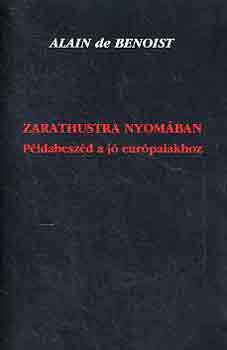 Zarathustra nyom�ban (p�ldabesz�d a j� eur�paiakhoz)