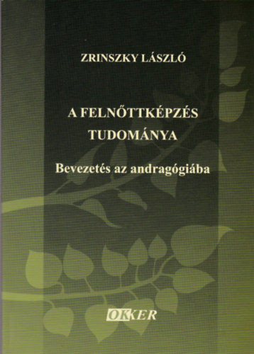 A feln�ttk�pz�s tudom�nya - Bevezet�s az andrag�gi�ba