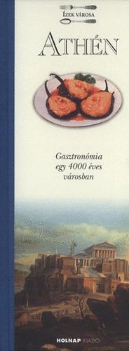 Athn - Gasztronmia egy 4000 ves vrosban