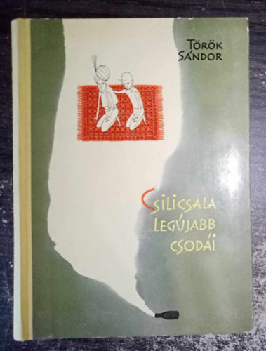 Csilicsala legjabb csodi - illusztrlt kiads; Rber Lszl Fekete-fehr rajzaival (Egyedi termkfot)