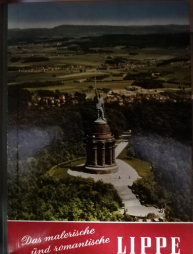 Das malerische und romantische Lippe. Ein Bildband mit 66 farbigen und schwarzweissen Bildern