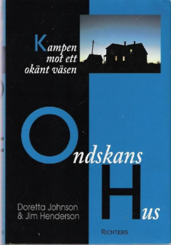 Ondskans hus : [kampen mot ett oknt vsen]