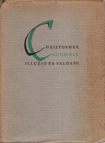 Christopher Caudwell - Illzi s valsg - A kltszet forrsainak vizsglata