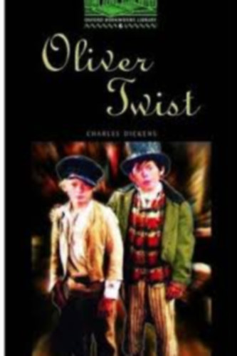 Oliver Twist (Oxford Bookworms Stage 6.)