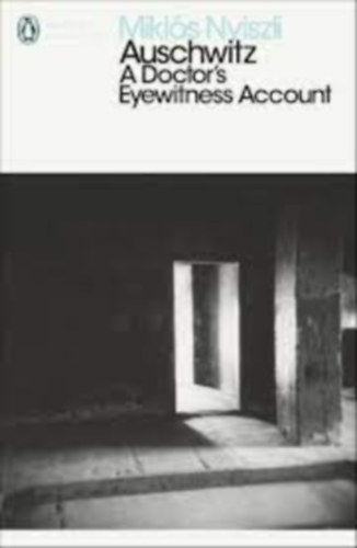 AUSCHWITZ - A DOCTOR'S EYEWITNESS ACCOUNT