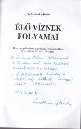 Dr. Szathmry Sndor - l vznek folyamai Jnos evangliumnak magyarzata igehirdetsekben - Dediklt