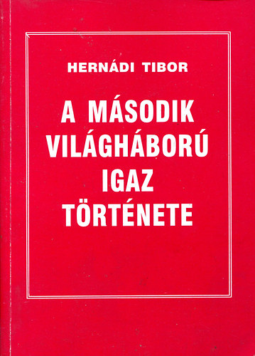 A msodik vilghbor igaz trtnete