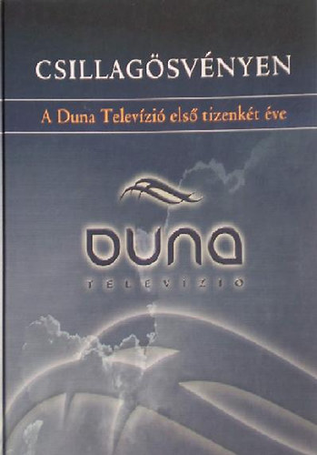 Szerk.: Schmitt Pter - Csillagsvnyen (A Duna Televzi els tizenkt ve)