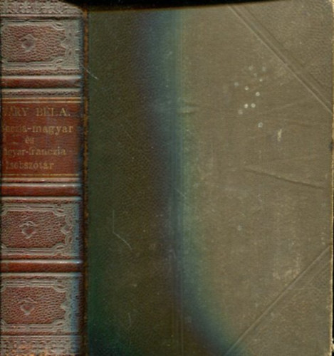 Ujv�ry B�la (szerk.) - Franczia �s magyar zsebsz�t�r tekintettel a k�t nyelv sz�l�saira  I. - Franczia-magyar r�sz