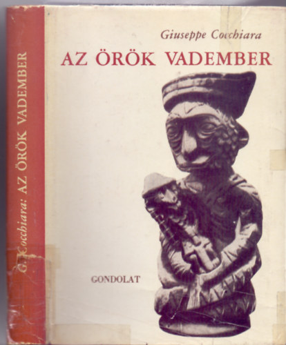 Az rk vadember - A primitv vilg jelenlte s hatsa a modern kultrra (40 oldal mellklettel)