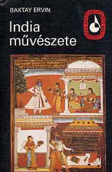 Baktay Ervin - India művészete II.