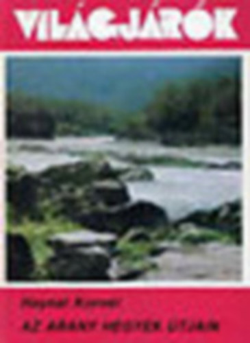 Az arany hegyek �tjain: Szipir - Szibir - Szib�ria (Vil�gj�r�k 179.)