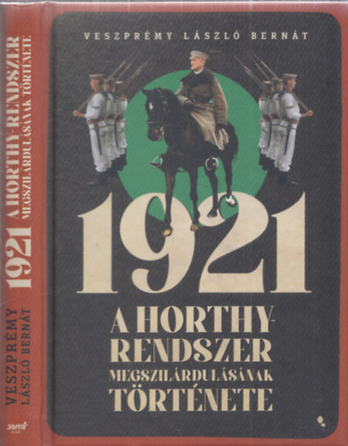 1921 - A Horthy-rendszer megszil�rdul�s�nak t�t�nete