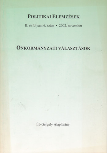 �nkorm�nyzati v�laszt�sok - Politikai elemz�sek II. �vfolyam 6. sz�m - 2002. november