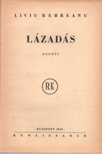 Liviu Rebreanu - Lzads  (1. kiads 1945 -s )