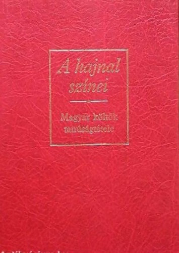 A hajnal sz�nei (magyar k�lt�k tan�s�gt�tele)