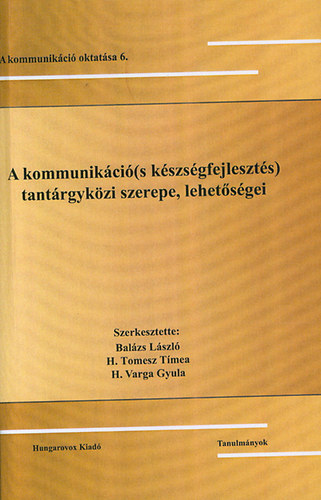 H. Varga Gyula - A kommunikci(s kszsgfejleszts) tantrgykri szerepe, lehetsgei