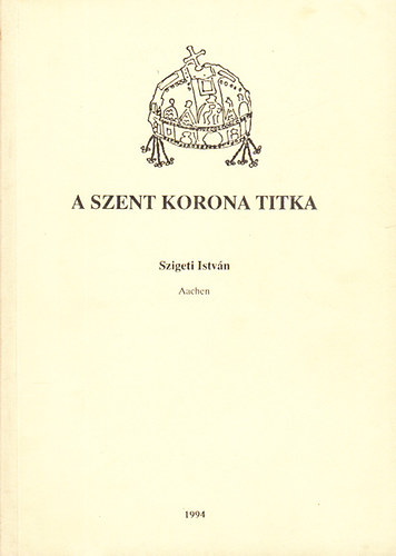 A Szent Korona titka - A Szent Korona titka (2 m egybektve)