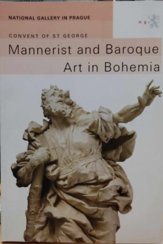 Convent of St. George: Mannerist and Baroque Art in Bohemia