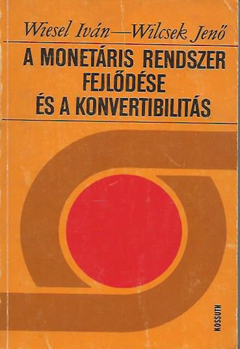 A monetris rendszer fejldse s a konvertibilits