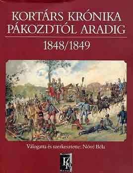 Nv Bla  (szerk.) - Kortrs krnika Pkozdtl Aradig 1848/1849
