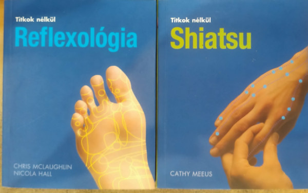 2 db Titkok n�lk�l: Reflexol�gia + Shiatsu