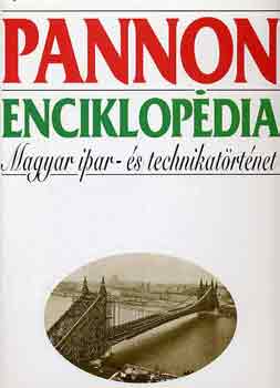 Pannon enciklop�dia: Magyar ipar- �s technikat�rt�net