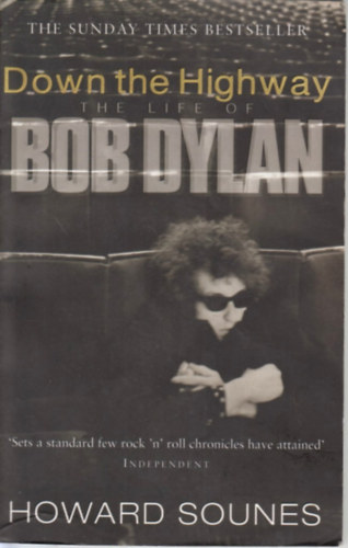 Howard Sounes - Down the Highway: The Life of Bob Dylan