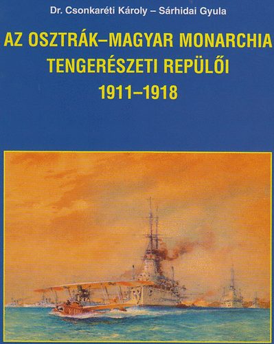 Az Osztr�k-Magyar Monarchia tenger�szeti rep�l�i 1911-1918