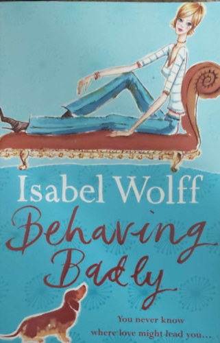 Isabel Wolff - Behaving Badly